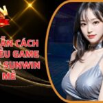 Hướng Dẫn Cách Chơi Nhiều Game Cùng Lúc Sunwin